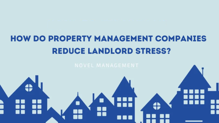 How Do Property Management Companies Reduce Landlord Stress?