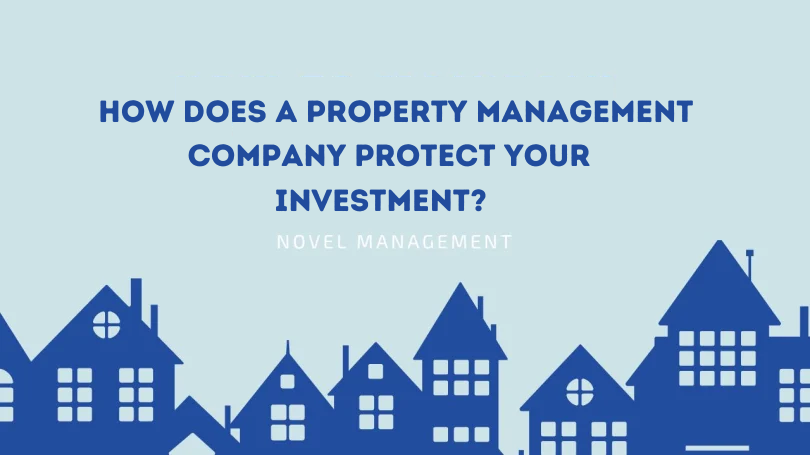 How Does A Property Management Company Protect Your Investment?