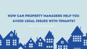 How can property managers help you avoid legal issues with tenants?