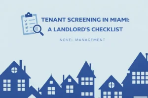 Tenant screening in Miami landlord checklist blog cover image by Novel Management