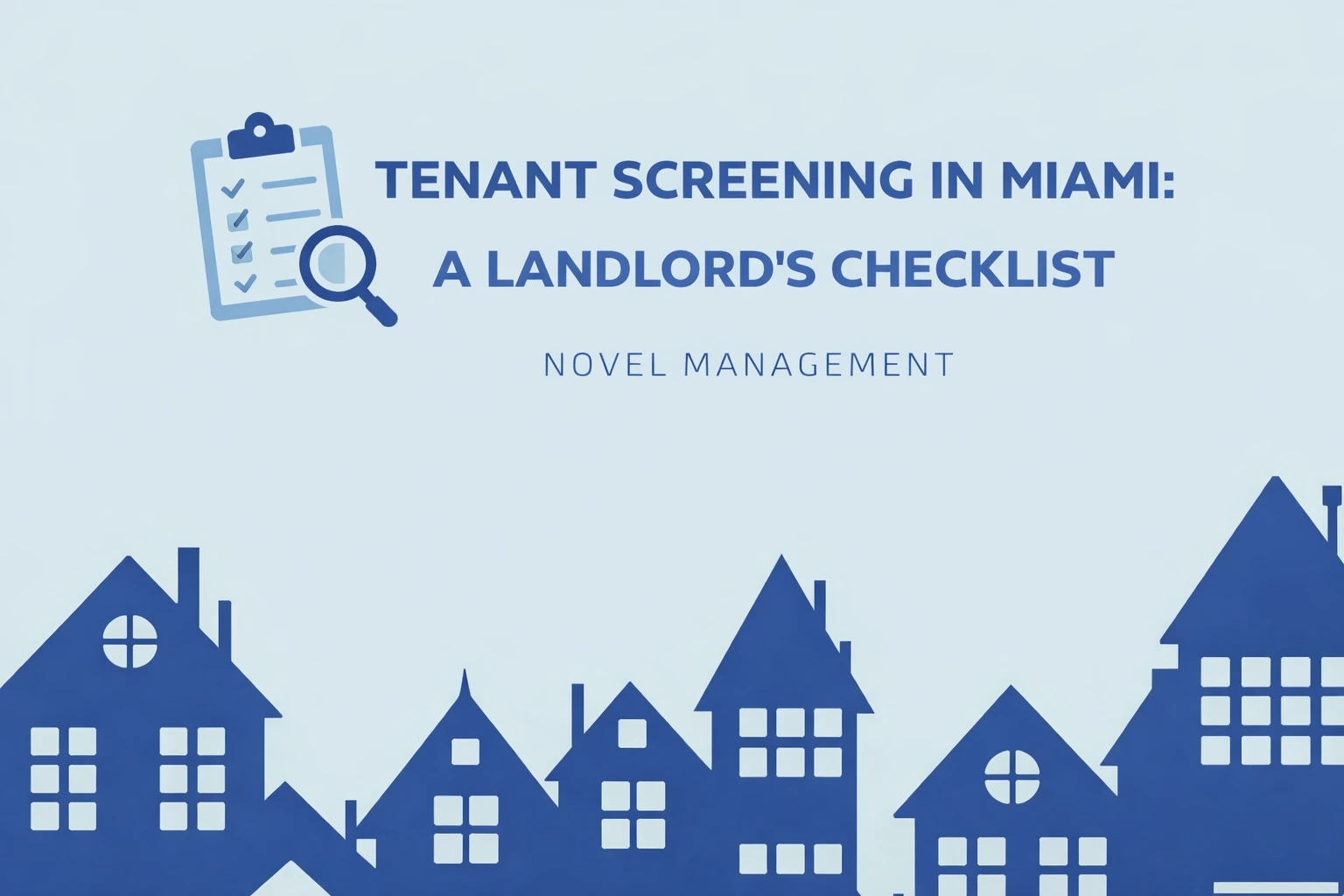 Tenant screening in Miami landlord checklist blog cover image by Novel Management