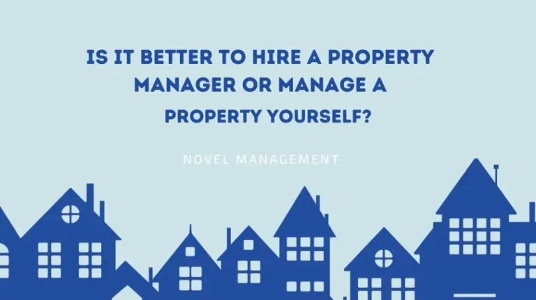 Is it better to hire a property manager or manage a property yourself?